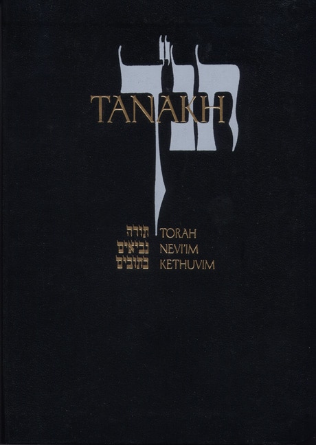 Jps Tanakh: The Holy Scriptures: The New JPS Translation According to the Traditional Hebrew Text