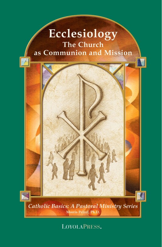 Front cover_Ecclesiology: The Church As Communion And Mission