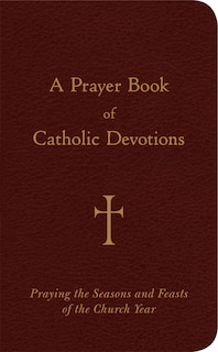 Front cover_A Prayer Book Of Catholic Devotions