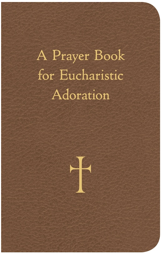 Front cover_A Prayer Book for Eucharistic Adoration