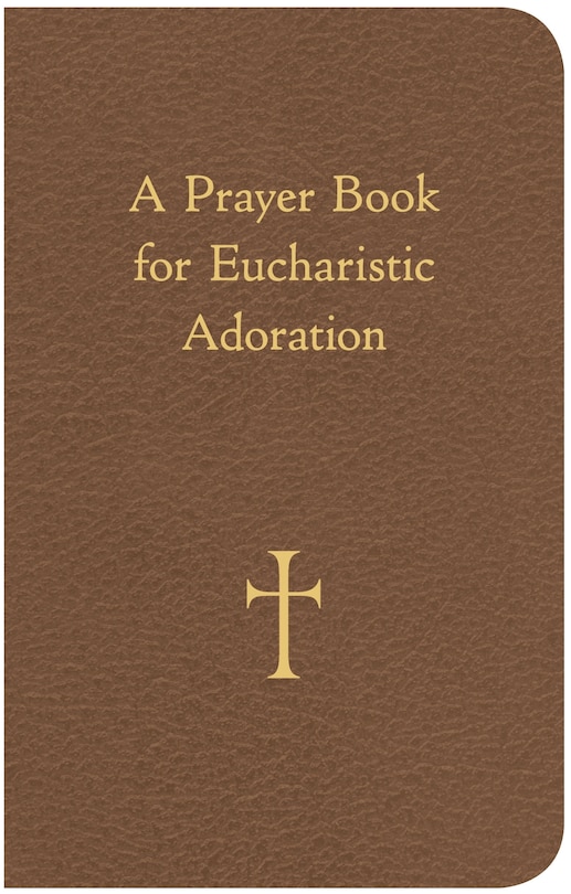 A Prayer Book for Eucharistic Adoration