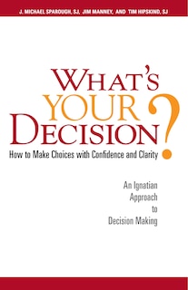 Couverture_What's Your Decision?: How To Make Choices With Confidence And Clarity