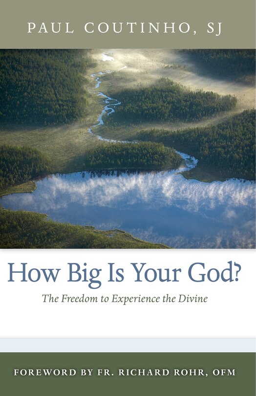 How Big Is Your God?: The Freedom To Experience The Divine: The Freedom to Experience the Divine