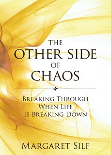 Front cover_The Other Side Of Chaos: Breaking Through When Life Is Breaking Down