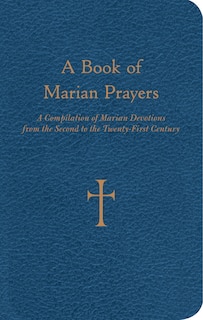 Couverture_A Book Of Marian Prayers: A Compilation Of Marian Devotions From The Second To The Twenty-first Century