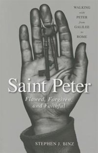 Front cover_saint Peter: Flawed, Forgiven, And Faithful