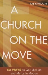 Front cover_A Church On The Move: 52 Ways To Get Mission And Mercy In Motion