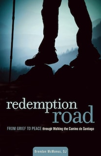 Front cover_Redemption Road: From Grief To Peace Through Walking The Camino De Santiago