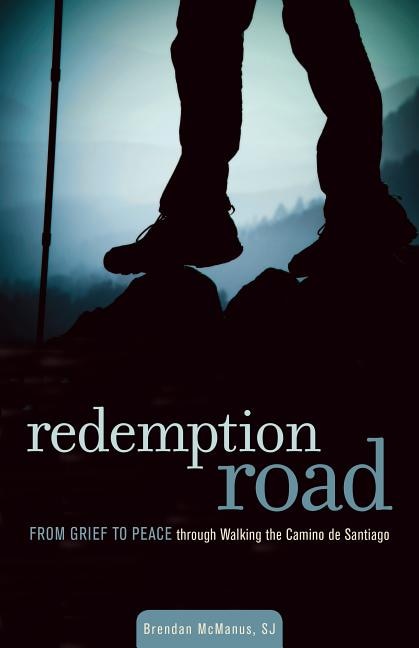 Front cover_Redemption Road: From Grief To Peace Through Walking The Camino De Santiago