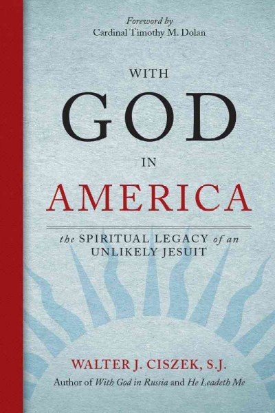 Front cover_With God In America: The Spiritual Legacy Of An Unlikely Jesuit