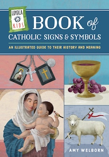 Front cover_Loyola Kids Book of Catholic Signs & Symbols