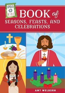 Couverture_Loyola Kids Book of Seasons, Feasts, and Celebrations