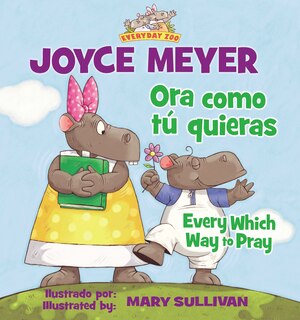 Front cover_Every Which Way To Pray (Bilingual) / Ora como tú quieras (Bilingüe)