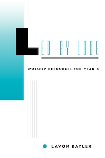 Front cover_Led By Love - Worship Resources For Year B
