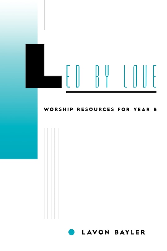 Front cover_Led By Love - Worship Resources For Year B