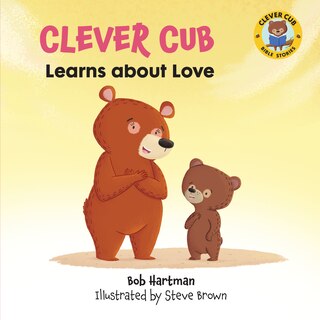 Front cover_Clever Cub Learns About Love