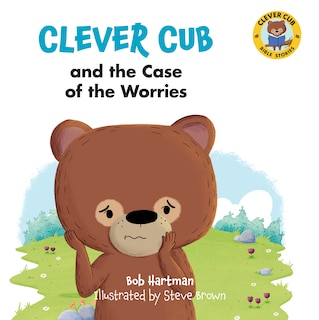Couverture_Clever Cub and the Case of the Worries