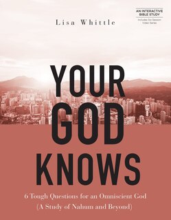 Front cover_Your God Knows - Includes Six-Session Video Series