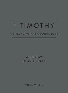 Front cover_1 Timothy: A Strong Man Is Courageous