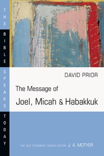 Front cover_The Message of Joel, Micah and Habakkuk
