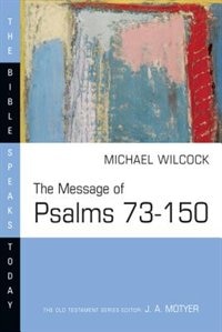 Front cover_The Message Of Psalms 73 - - 150