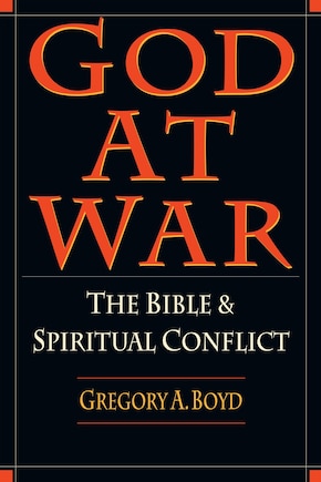 God at War: The Bible and Spiritual Conflict