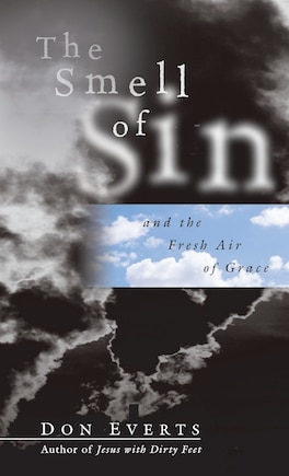 The Smell of Sin: And The Fresh Air Of Grace