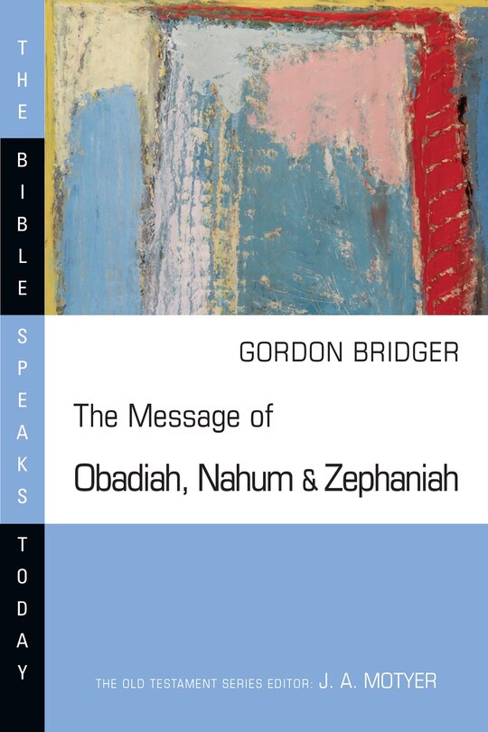 Front cover_The MESSAGE OF OBADIAH, NAHUM AND ZEPHANIAH