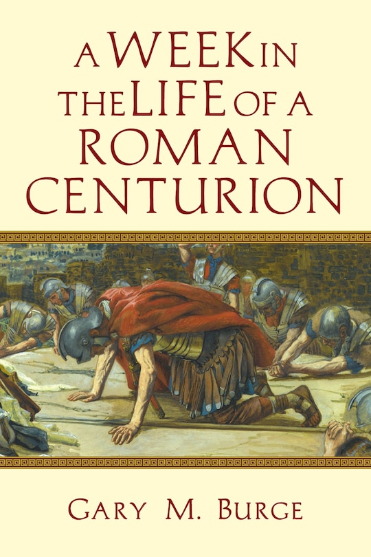 Front cover_A WEEK IN THE LIFE OF A ROMAN CENTURION