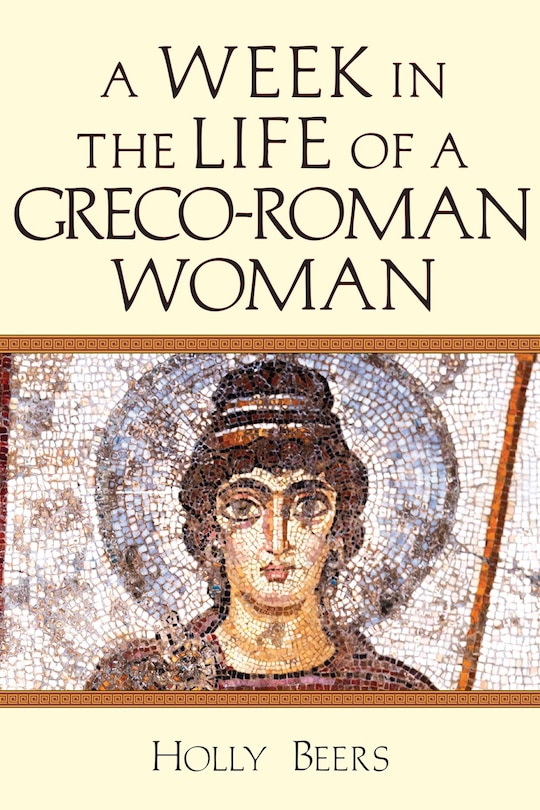 Front cover_A Week In the Life of a Greco-Roman Woman