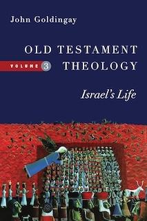 Old Testament Theology: Israel's Life