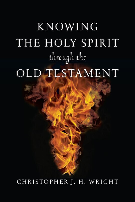 Front cover_Knowing The Holy Spirit Through The Old Testament