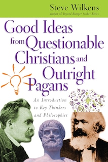 Couverture_Good Ideas from Questionable Christians and Outright Pagans