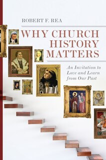 Couverture_WHY CHURCH HISTORY MATTERS