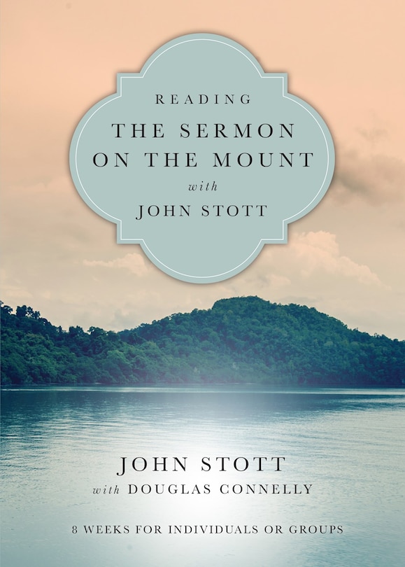Front cover_Reading the Sermon on the Mount with John Stott