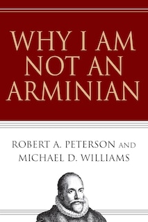 Front cover_Why I Am Not An Arminian