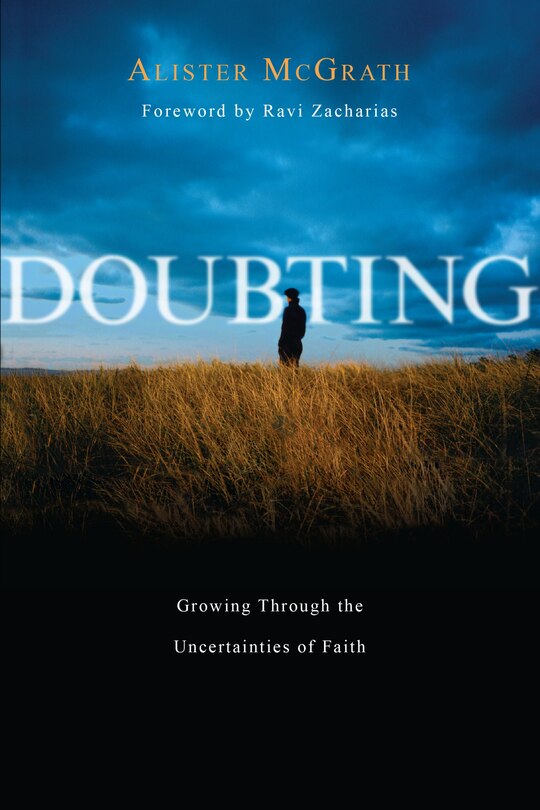 DOUBTING: Growing Through The Uncertainties Of Faith