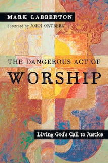 Front cover_The DANGEROUS ACT OF WORSHIP
