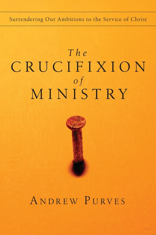 Front cover_The Crucifixion of Ministry