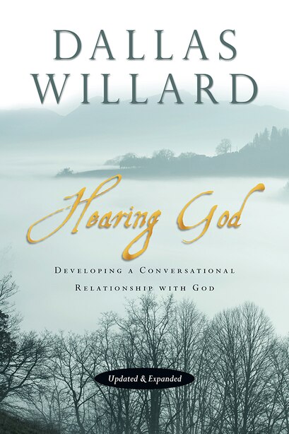 HEARING GOD: Developing a Conversational Relationship with God by Dallas Willard, Dallas
