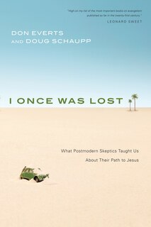 I Once Was Lost: What Postmodern Skeptics Taught Us About Their Path to Jesus