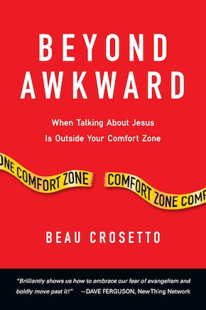 Beyond Awkward: When Talking about Jesus Is Outside Your Comfort Zone