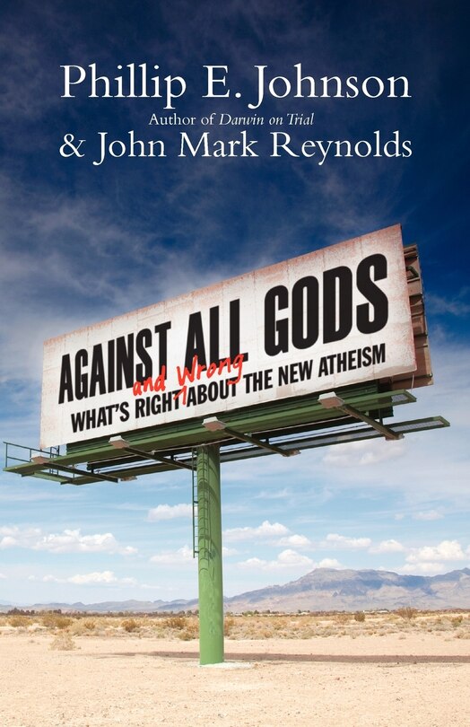 Against All Gods: What's Right and Wrong about the New Atheism