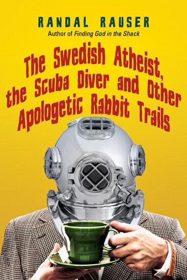 Front cover_The Swedish Atheist Scuba Diver And Other Apologetic Rabbit Trails