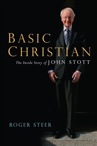 BASIC CHRISTIAN: THE INSIDE STORYOF JOHN STOTT