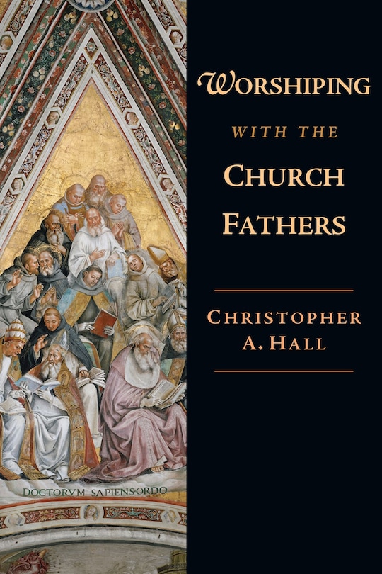 Couverture_WORSHIPING WITH THE CHURCH FATHERS