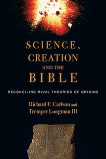 Front cover_SCIENCE, CREATION AND THE BIBLE: RECONCILING RIVAL THEORIES OF ORIGINS
