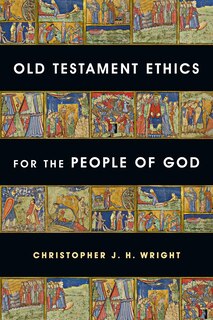 Front cover_Old Testament Ethics For The People Of God