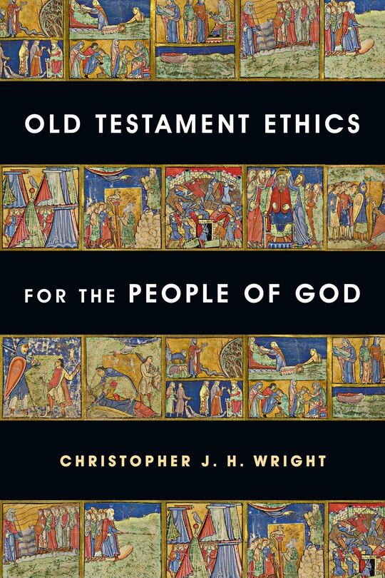 Front cover_Old Testament Ethics For The People Of God