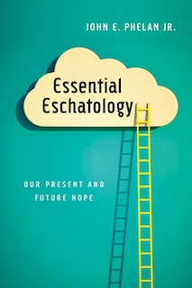 Front cover_ESSENTIAL ESCHATOLOGY